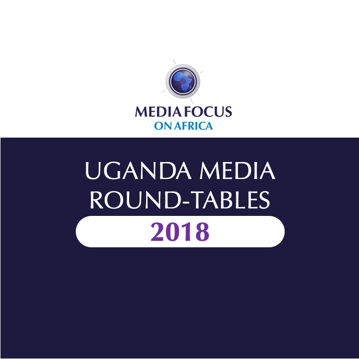 UGANDA MEDIA ROUND-TABLES